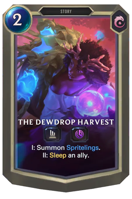 The Dewdrop Harvest. I: Summon Spritelings. II: Sleep an ally.