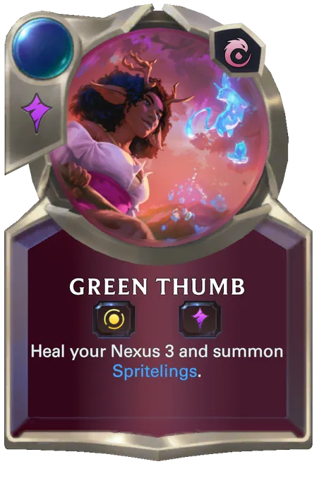Green Thumb. Heal your Nexus 3 and summon Spritelings.
