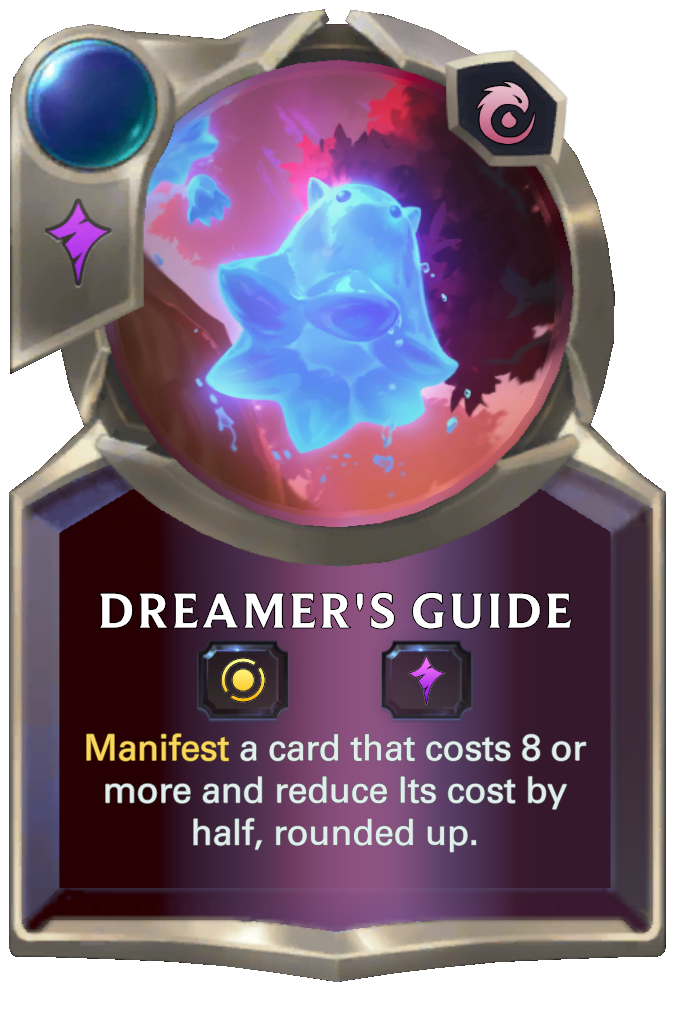 Dreamer's Guide. Manifest a card that costs 8 or more and reduce Its cost by half, rounded up.