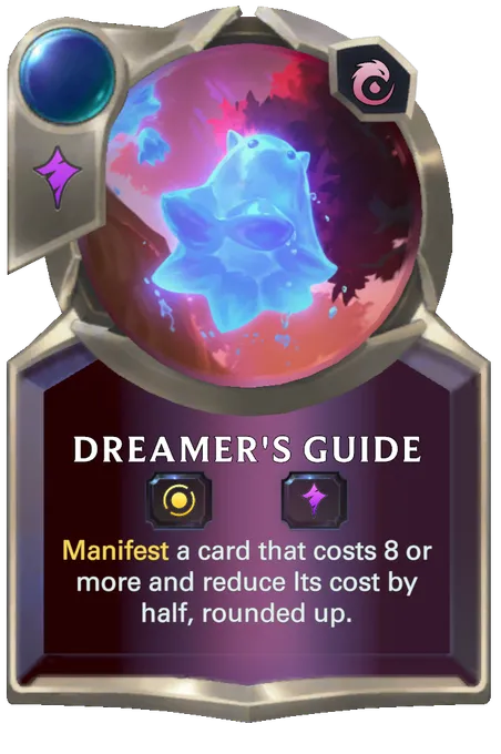 Dreamer's Guide. Manifest a card that costs 8 or more and reduce Its cost by half, rounded up.