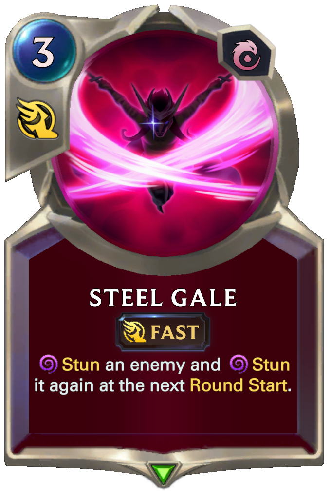 Steel Gale. Stun an enemy and Stun it again at the next Round Start.