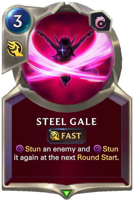 Steel Gale. Stun an enemy and Stun it again at the next Round Start.