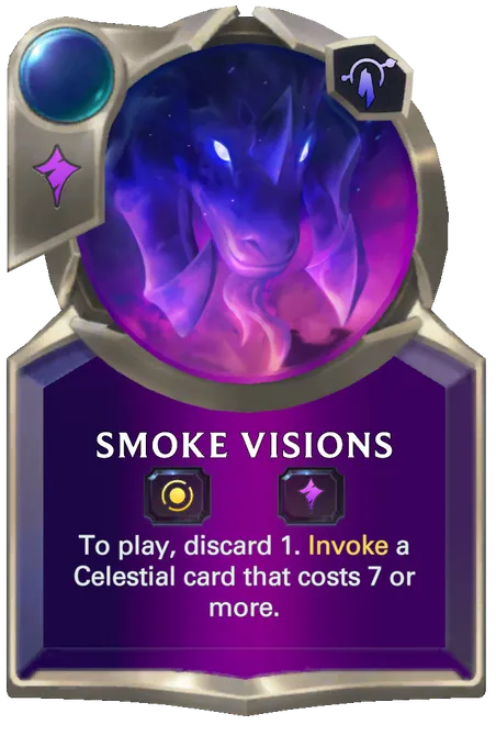 Smoke Visions. To play, discard 1. Invoke a Celestial card that costs 7 or more.