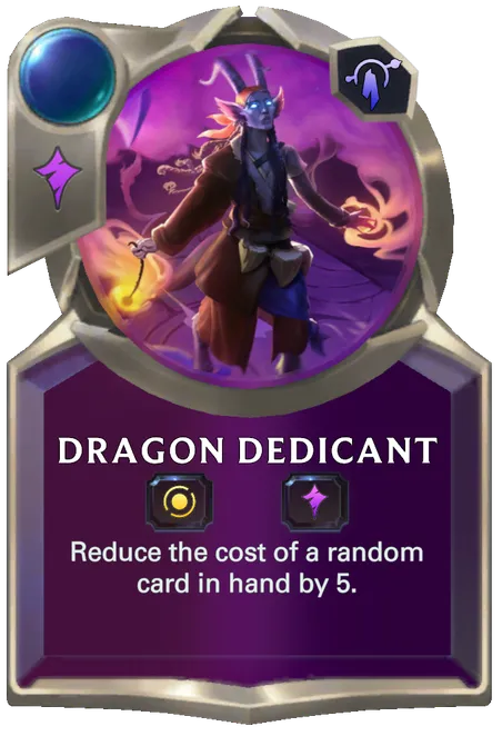 Dragon Dedicant. Reduce the cost of a random card in hand by 5.