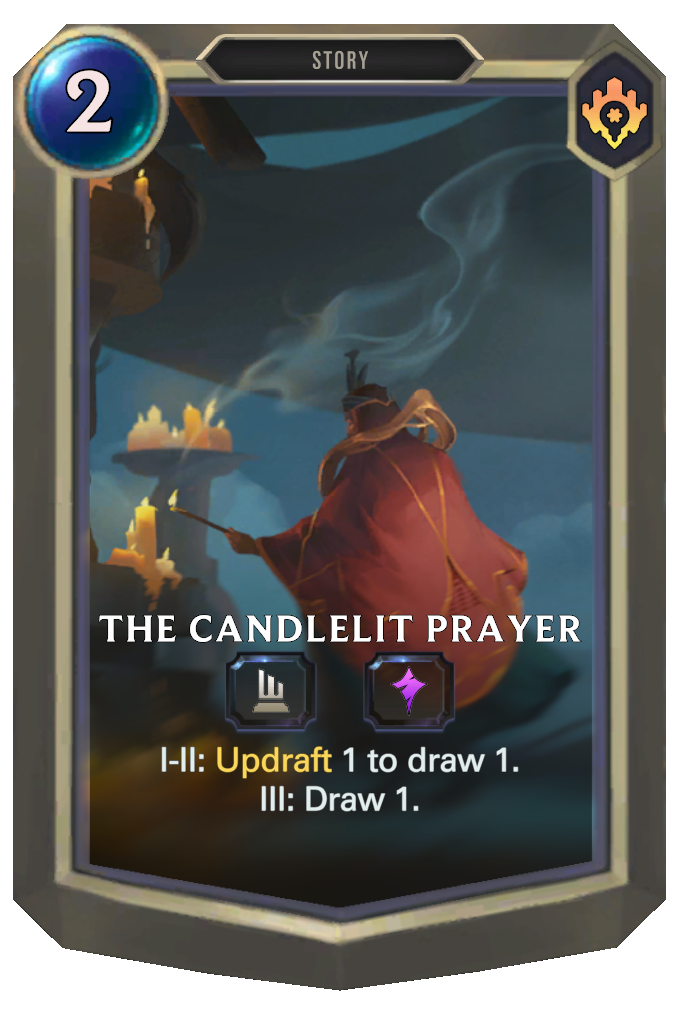 The Candlelit Prayer. I-II: Updraft 1 to draw 1. III: Draw 1.