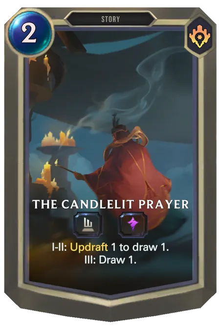 The Candlelit Prayer. I-II: Updraft 1 to draw 1. III: Draw 1.