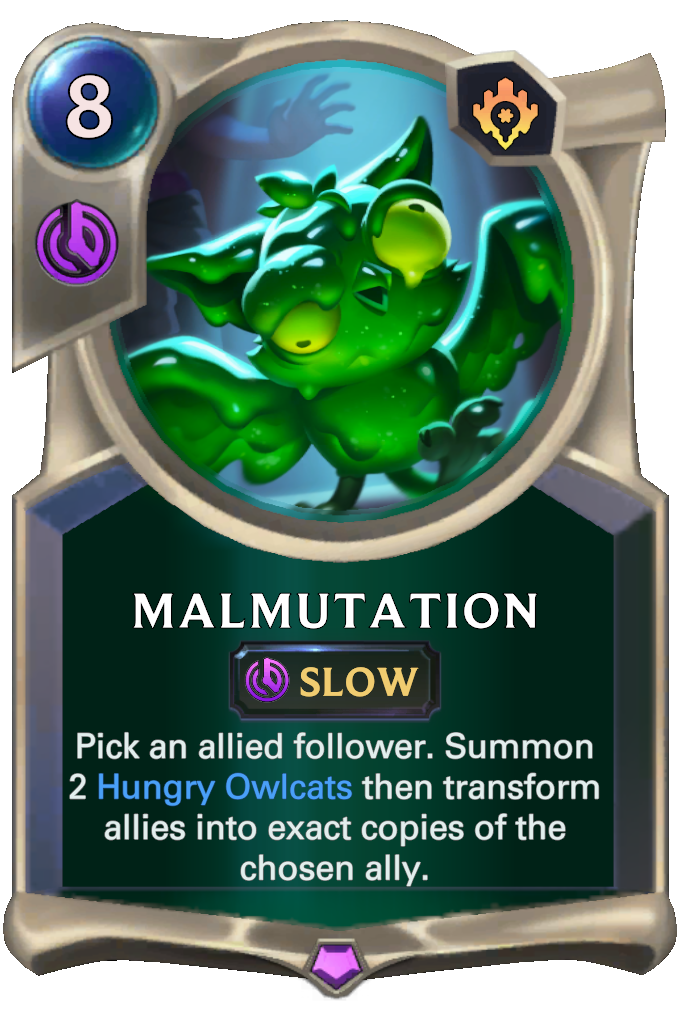 Malmutation. Pick an allied follower. Summon 2 Hungry Owlcats then transform allies into exact copies of the chosen ally.