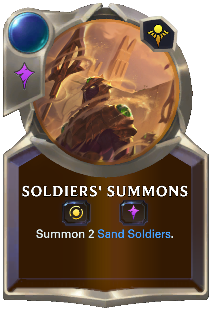 Soldiers' Summons. Summon 2 Sand Soldiers.