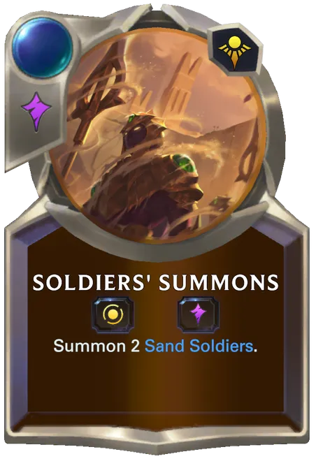 Soldiers' Summons. Summon 2 Sand Soldiers.