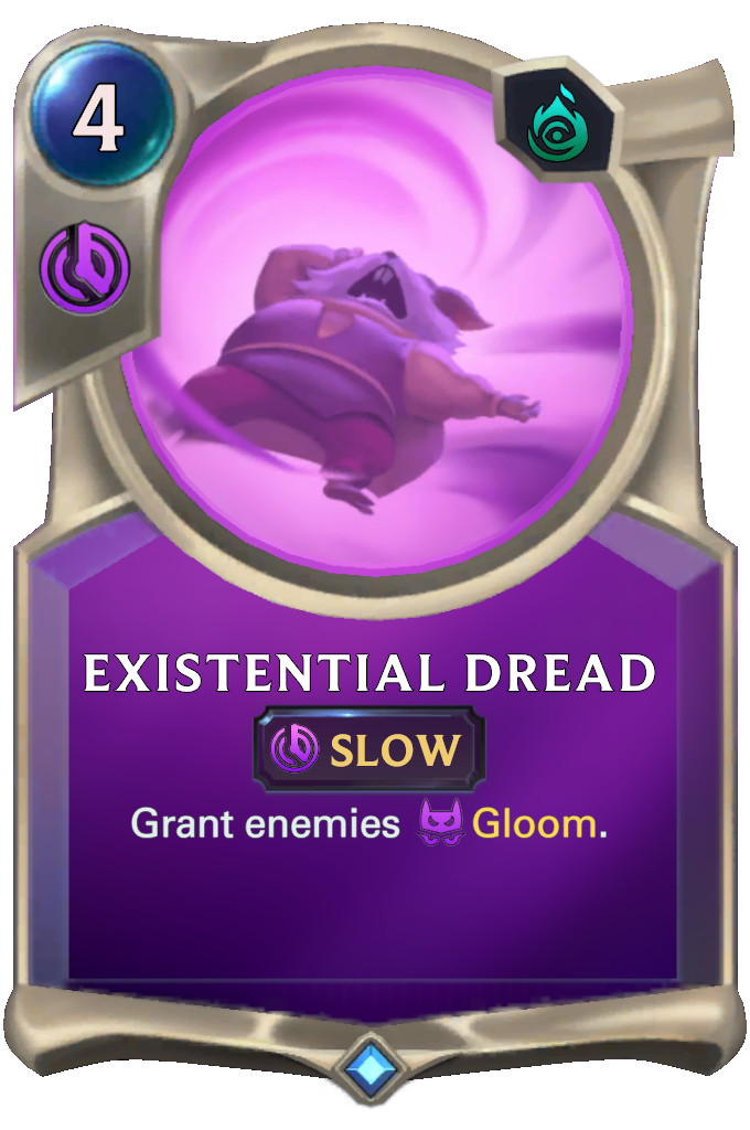 Existential Dread. Grant enemies Gloom.