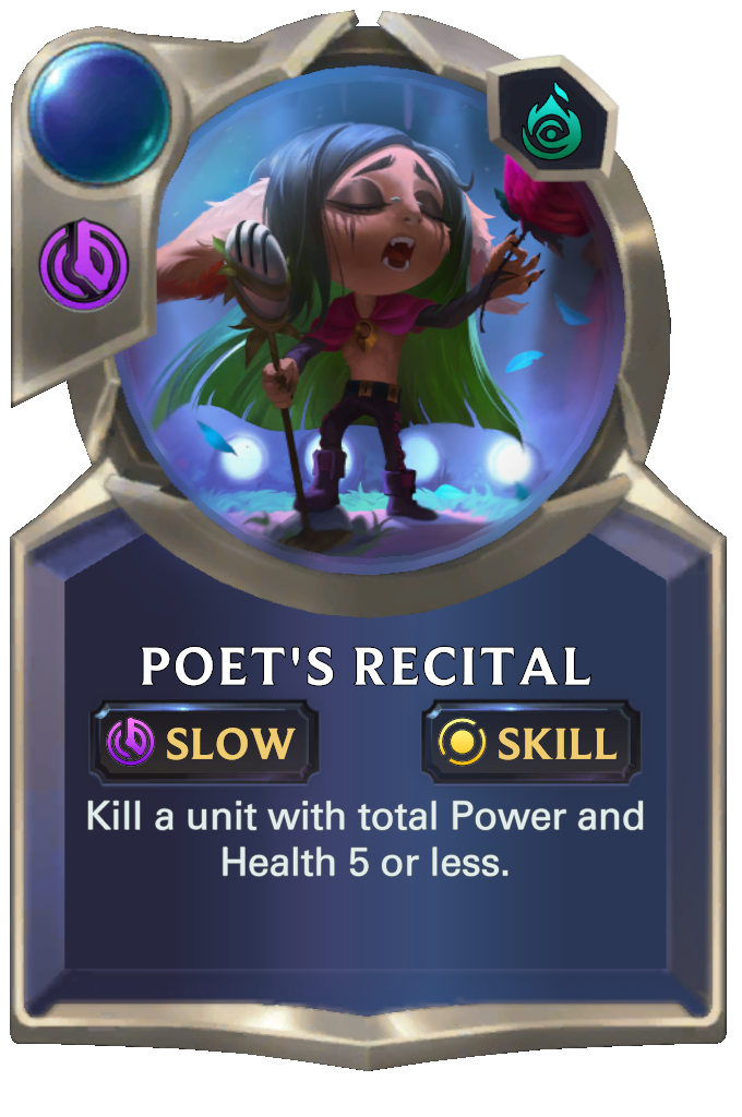 Poet's Recital. Kill a unit with total Power and Health 5 or less.