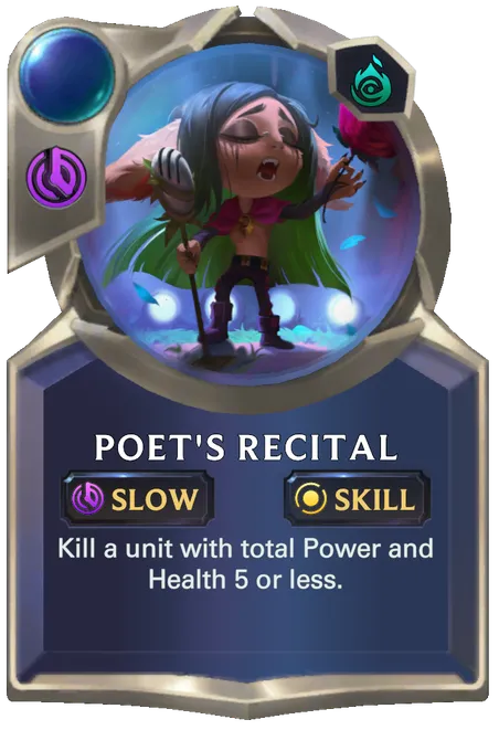 Poet's Recital. Kill a unit with total Power and Health 5 or less.